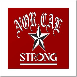 NOR CAL STRONG DESIGN #1- WHITE/BLACK BORDER Posters and Art